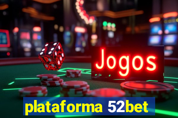 plataforma 52bet